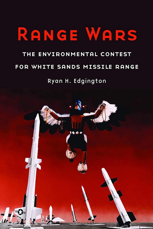 Range Wars: The Environmental Contest for White Sands Missile Range