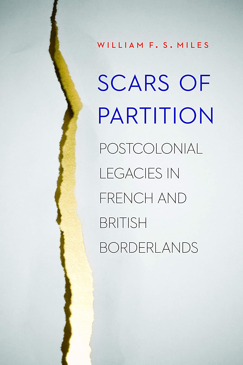 Scars of Partition: Postcolonial Legacies in French and British Borderlands