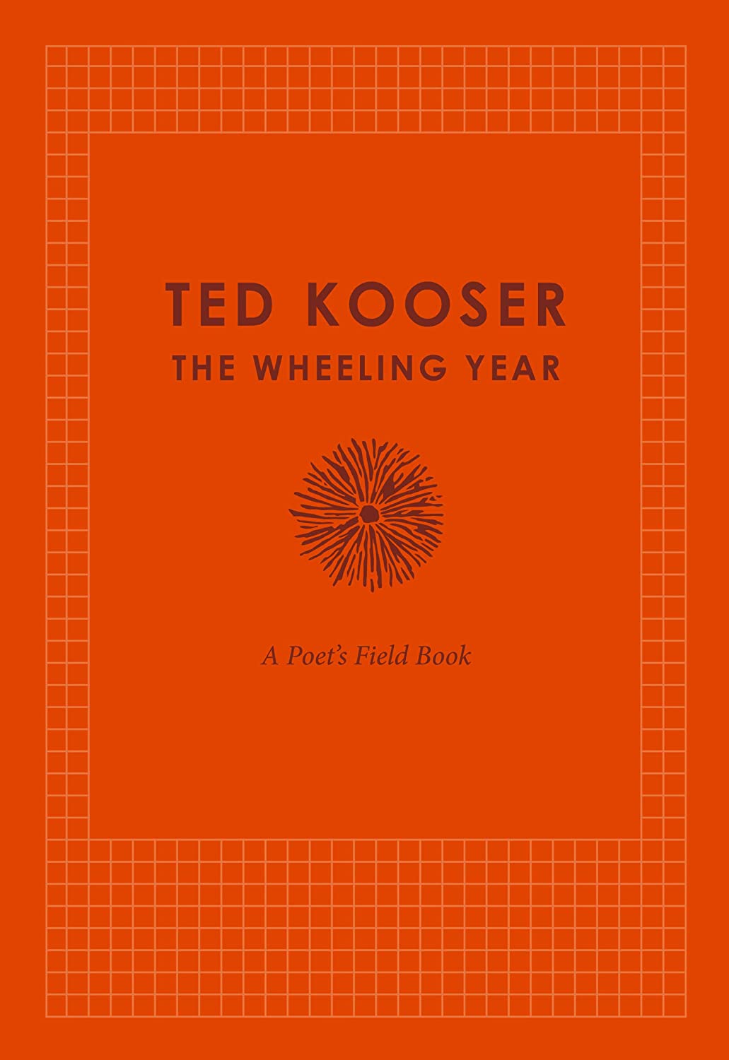 The Wheeling Year: A Poet's Field Book