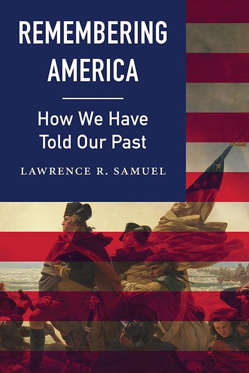 Remembering America: How We Have Told Our Past