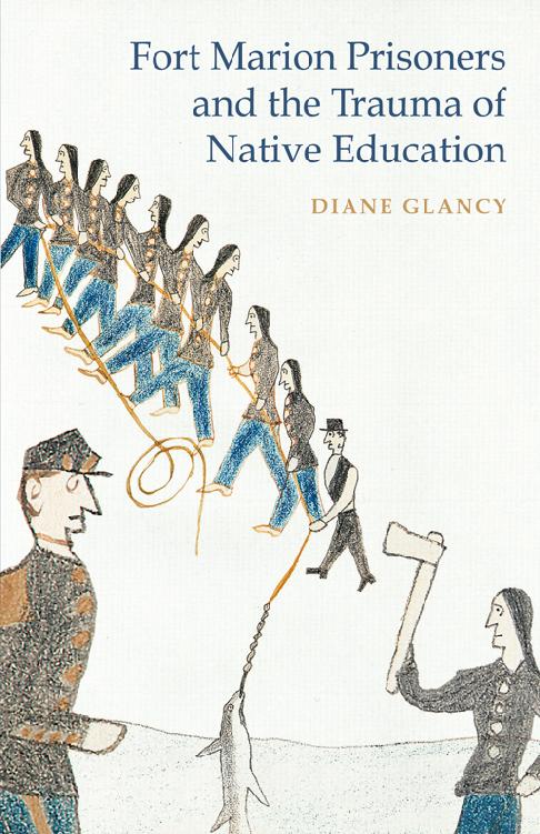 Fort Marion Prisoners and the Trauma of Native Education