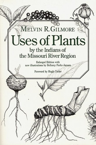 Uses of Plants by the Indians of the Missouri River Region