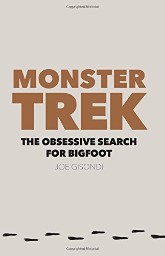 Monster trek : the obsessive search for Bigfoot