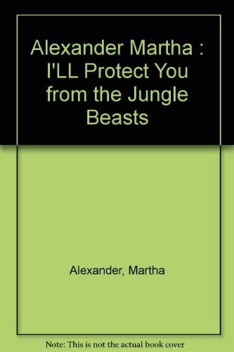 I'll Protect You from the Jungle Beasts