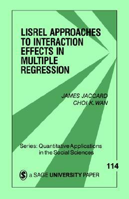 Lisrel Approaches to Interaction Effects in Multiple Regression