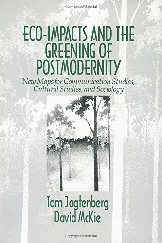 Eco-Impacts and the Greening of Postmodernity