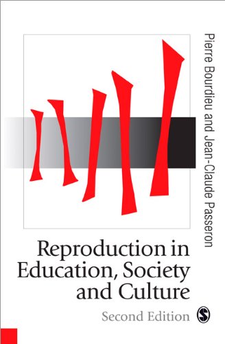 Reproduction in Education, Society and Culture (Theory, Culture &amp; Society)