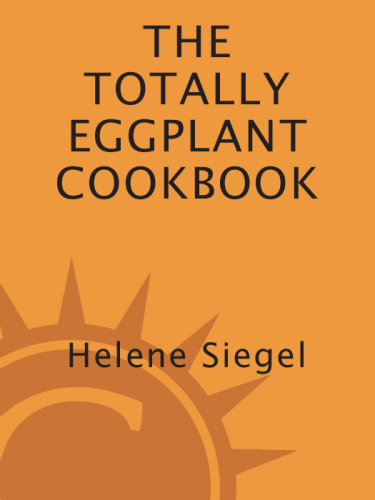 Totally Eggplant Cookbook