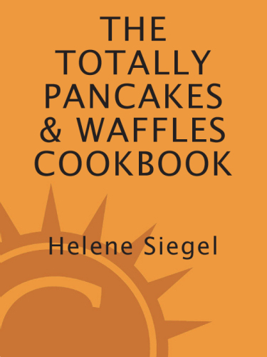 Totally Pancakes and Waffles Cookbook