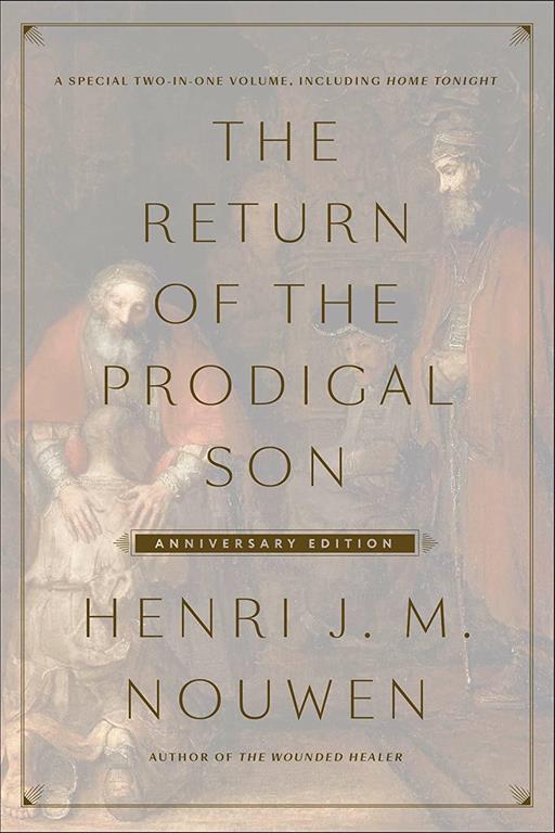 The Return of the Prodigal Son Anniversary Edition: A Special Two-in-One Volume, including Home Tonight