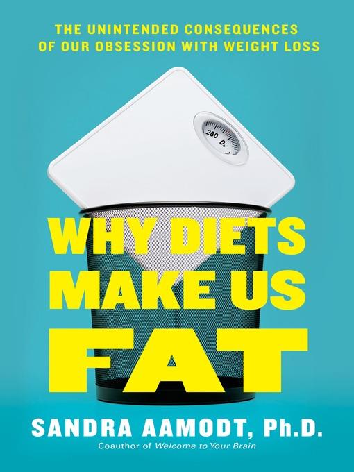 Why Diets Make Us Fat