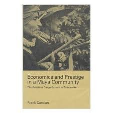 Economics and Prestige in a Maya Community