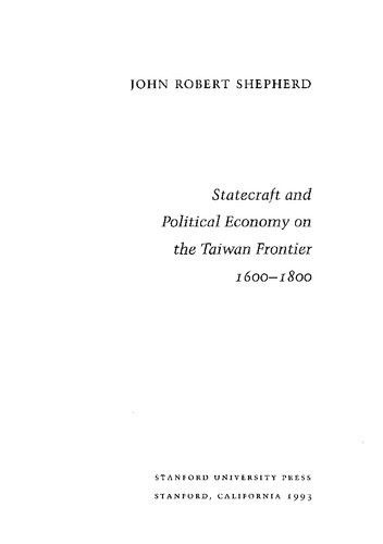 Statecraft and Political Economy on the Taiwan Frontier, 1600-1800