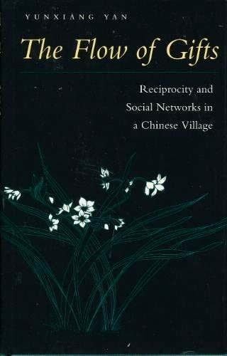 The Flow of Gifts: Reciprocity and Social Networks in a Chinese Village