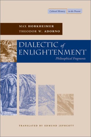 Dialectic of Enlightenment (Cultural Memory in the Present)