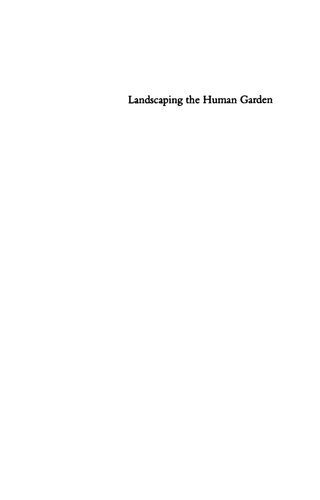 Landscaping the Human Garden