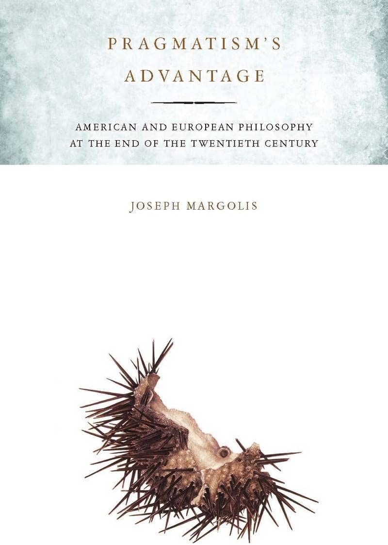 Pragmatism's Advantage: American and European Philosophy at the End of the Twentieth Century