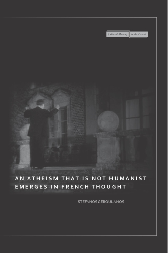 An Atheism That Is Not Humanist Emerges in French Thought