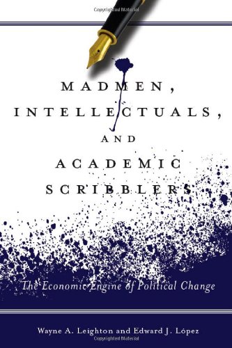 Madmen, Intellectuals, and Academic Scribblers