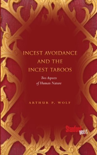 Incest Avoidance and the Incest Taboos