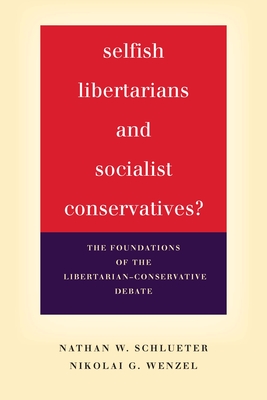 Selfish Libertarians and Socialist Conservatives?