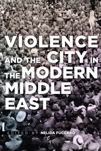 Violence and the City in the Modern Middle East