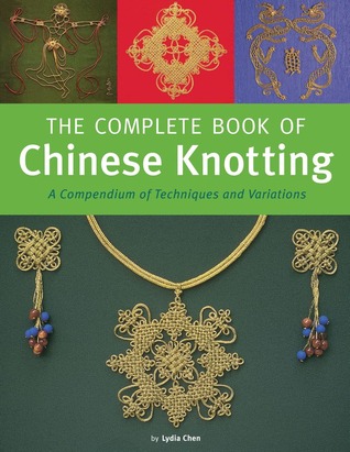 The Complete Book of Chinese Knotting