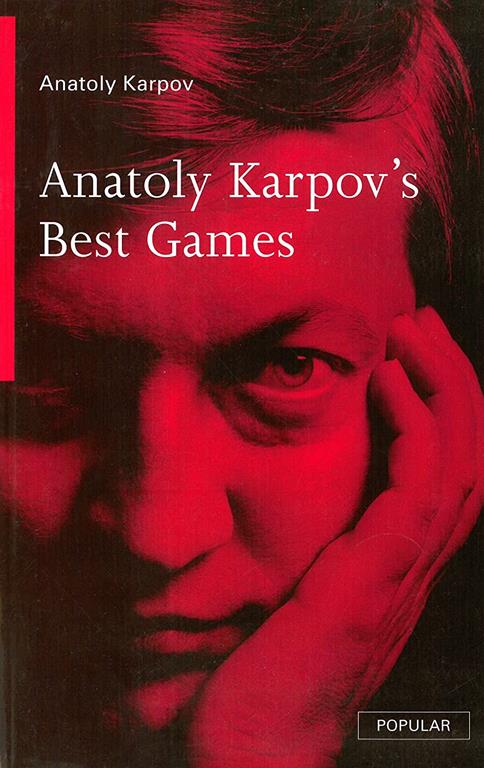 Anatoly Karpov's Best Games (Batsford Chess Library)