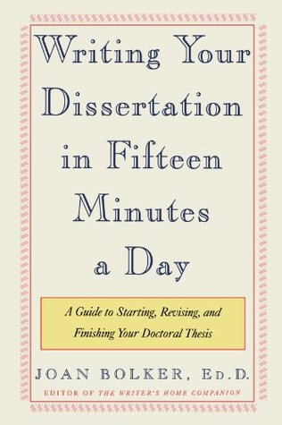 Writing Your Dissertation in Fifteen Minutes a Day