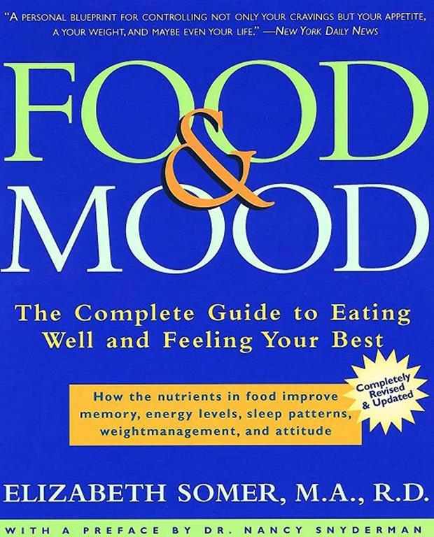 Food &amp; Mood: The Complete Guide to Eating Well and Feeling Your Best, Second Edition