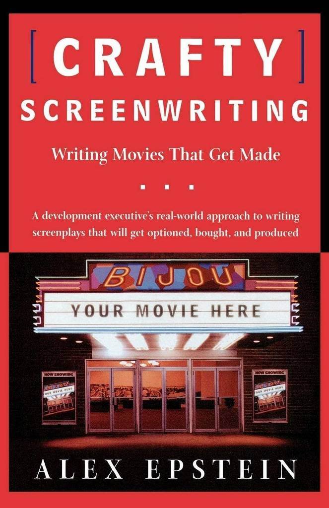 Crafty Screenwriting: Writing Movies That Get Made