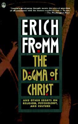 The Dogma of Christ &amp; Other Essays on Religion, Psychology &amp; Culture