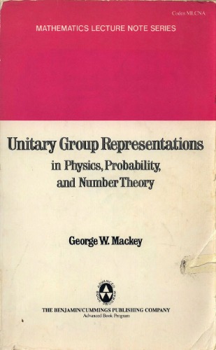 Unitary Group Representations In Physics, Probability, And Number Theory