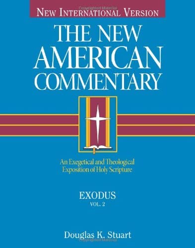 Exodus: An Exegetical and Theological Exposition of Holy Scripture (Volume 2) (The New American Commentary)