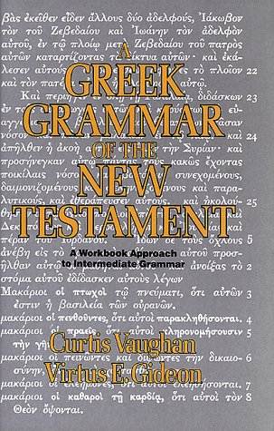 A Greek Grammar of the New Testament