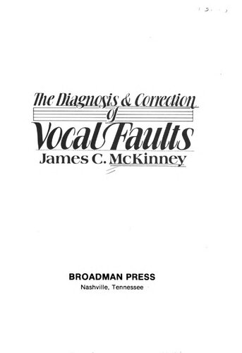 The Diagnosis &amp; Correction of Vocal Faults