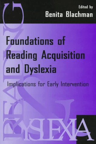 Foundations of Reading Acquisition and Dyslexia