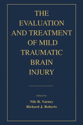 The Evaluation and Treatment of Mild Traumatic Brain Injury