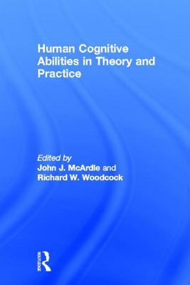 Human Cognitive Abilities in Theory and Practice