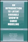 An Introduction to Latent Variable Growth Curve Modeling