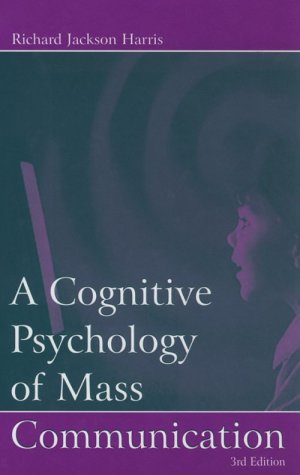 A Cognitive Psychology of Mass Communication