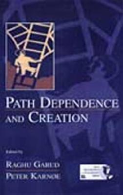 Path Dependence and Creation (Organization &amp; Management)