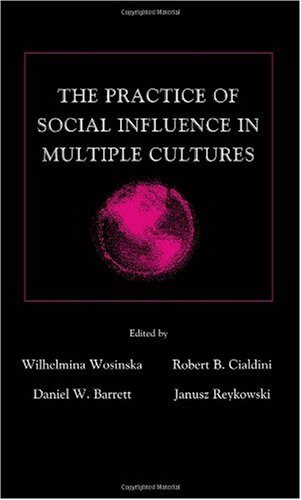 The Practice of Social Influence in Multiple Cultures