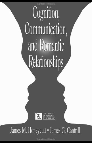 Cognition, Communication, and Romantic Relationships