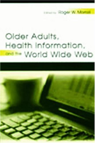 Older Adults, Health Information, and the World Wide Web