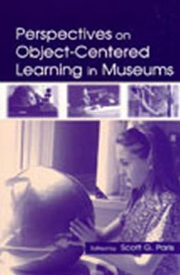 Perspectives on Object-Centered Learning in Museums