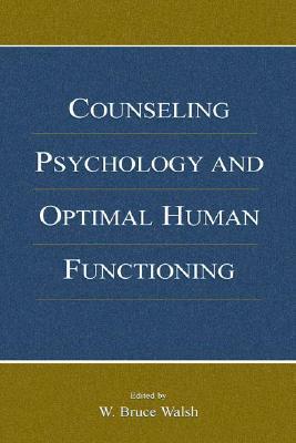 Counseling Psychology and Optimal Human Functioning