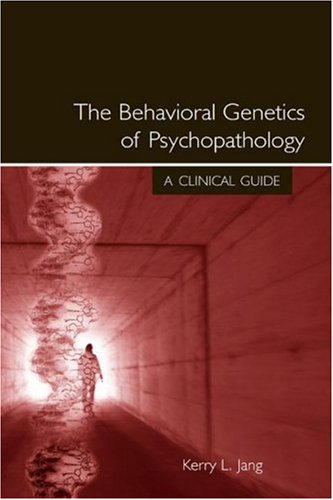 The Behavioral Genetics of Psychopathology