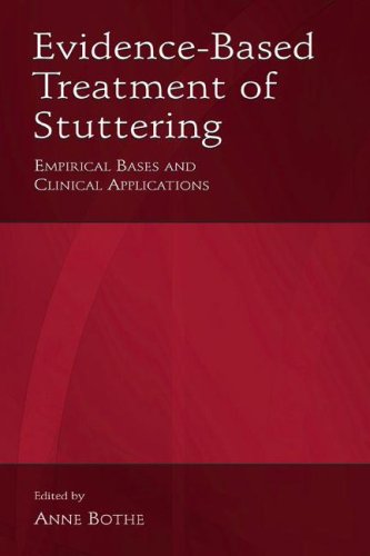 Evidence-Based Treatment of Stuttering: Empirical Bases and Clinical Applications