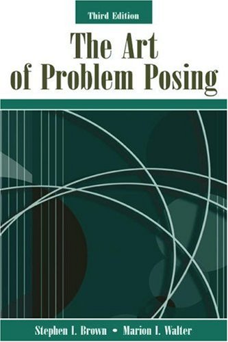 The Art of Problem Posing